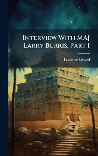 Interview With MAJ Larry Burris, Part I