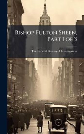 Bishop Fulton Sheen, Part 1 of 3
