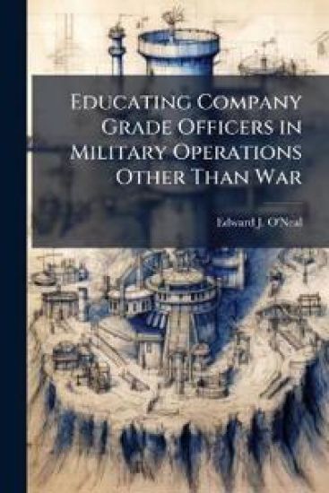 Educating Company Grade Officers in Military Operations Other Than War