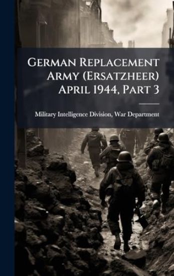 German Replacement Army (Ersatzheer) April 1944, Part 3