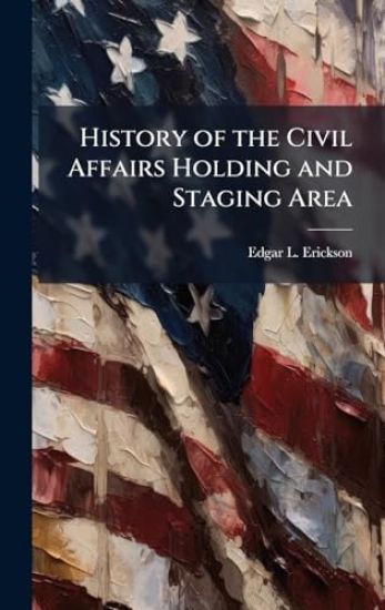 History of the Civil Affairs Holding and Staging Area
