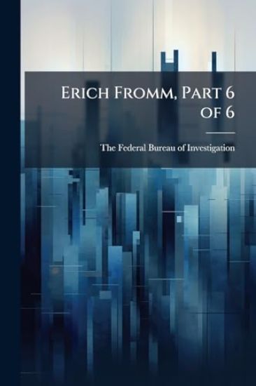 Erich Fromm, Part 6 of 6