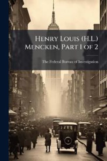 Henry Louis (H.L.) Mencken, Part 1 of 2