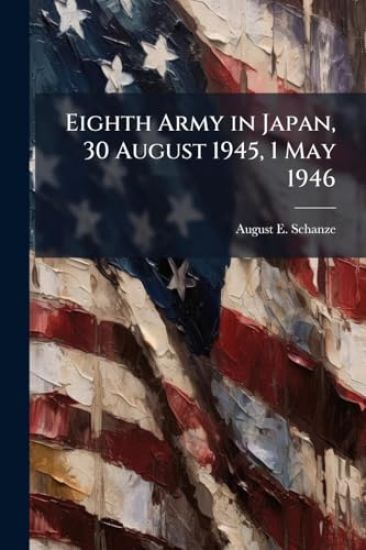 Eighth Army in Japan, 30 August 1945, 1 May 1946