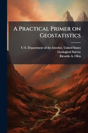 A Practical Primer on Geostatistics
