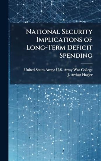 National Security Implications of Long-Term Deficit Spending