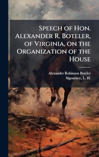 Speech of Hon. Alexander R. Boteler, of Virginia, on the Organization of the House