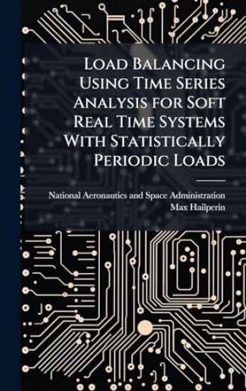 Load Balancing Using Time Series Analysis for Soft Real Time Systems With Statistically Periodic Loads