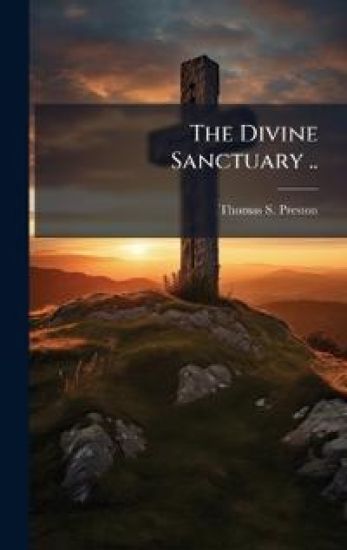 The Divine Sanctuary ..