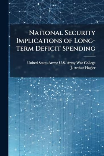 National Security Implications of Long-Term Deficit Spending