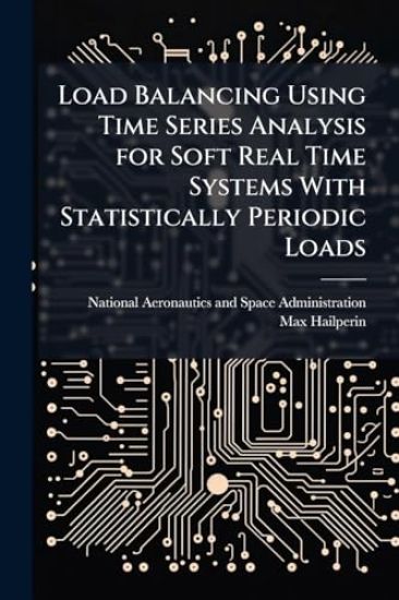 Load Balancing Using Time Series Analysis for Soft Real Time Systems With Statistically Periodic Loads