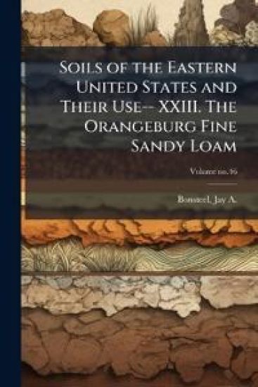 Soils of the Eastern United States and Their Use-- XXIII. The Orangeburg Fine Sandy Loam