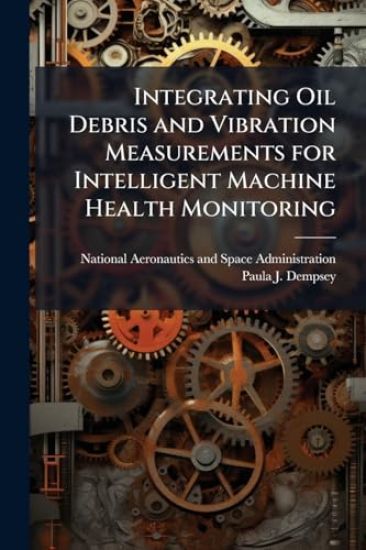 Integrating Oil Debris and Vibration Measurements for Intelligent Machine Health Monitoring