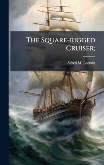 The Square-rigged Cruiser;