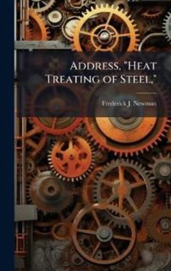 Address, "Heat Treating of Steel,"