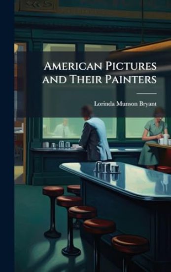 American Pictures and Their Painters