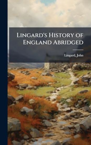 Lingard's History of England Abridged