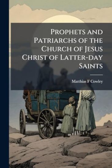 Prophets and Patriarchs of the Church of Jesus Christ of Latter-day Saints