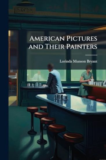 American Pictures and Their Painters