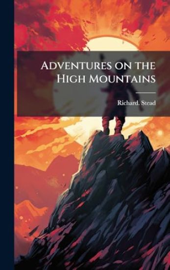 Adventures on the High Mountains