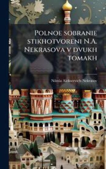Polnoe sobranie stikhotvoreni N.A. Nekrasova v dvukh tomakh