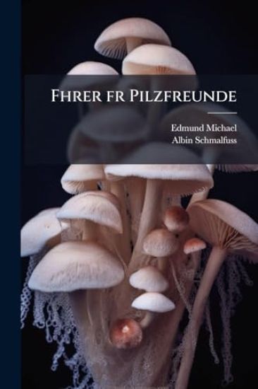 Fhrer fr Pilzfreunde