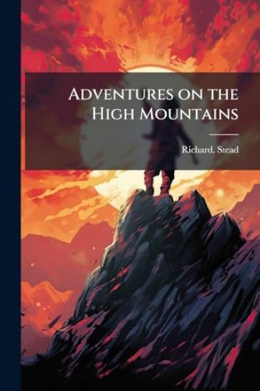 Adventures on the High Mountains