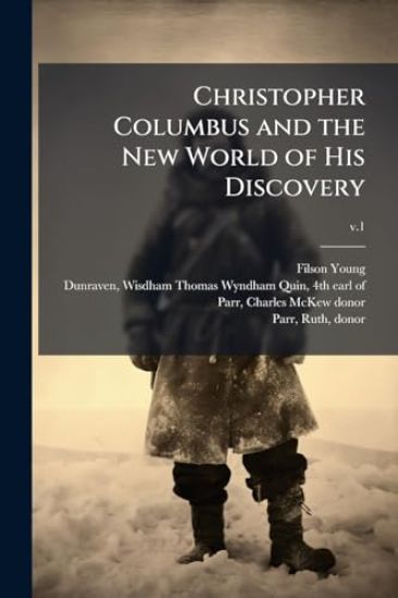 Christopher Columbus and the New World of His Discovery