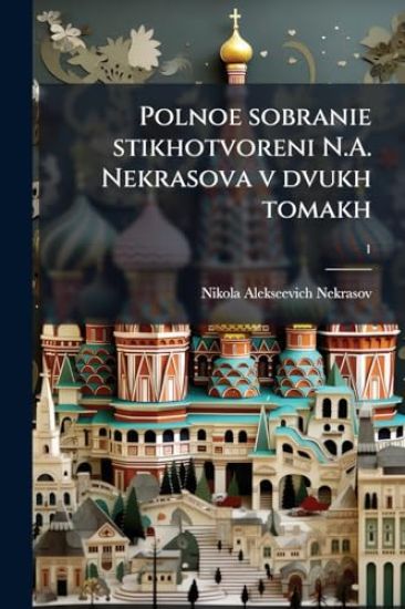 Polnoe sobranie stikhotvoreni N.A. Nekrasova v dvukh tomakh