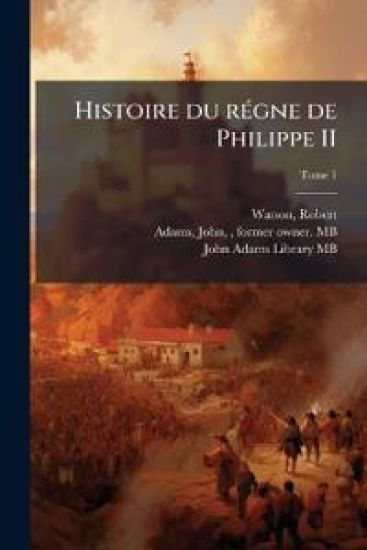Histoire du rÃ(c)gne de Philippe II