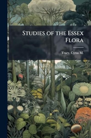 Studies of the Essex Flora