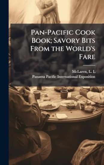 Pan-Pacific Cook Book; Savory Bits From the World's Fare