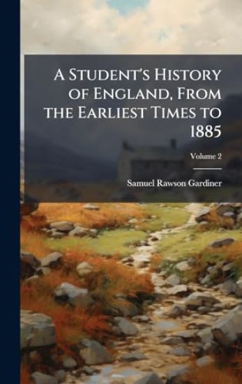 A Student's History of England, From the Earliest Times to 1885