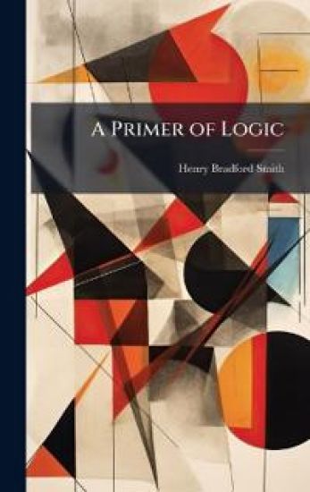 A Primer of Logic