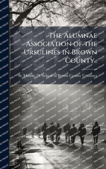 The Alumnae Association of the Ursulines in Brown County..