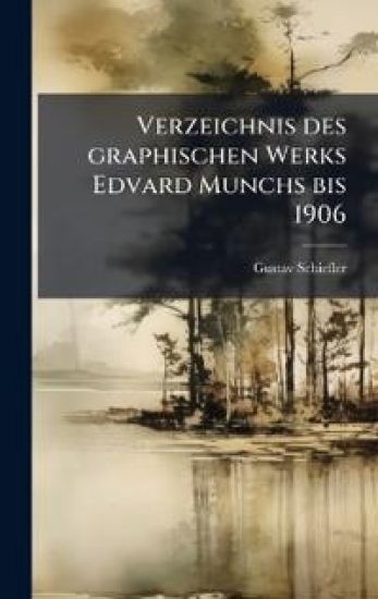 Verzeichnis des graphischen Werks Edvard Munchs bis 1906