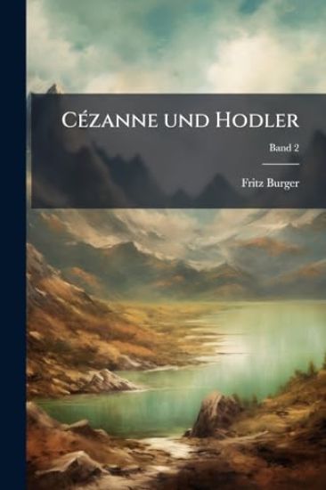 CÃ(c)zanne und Hodler