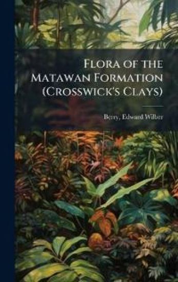 Flora of the Matawan Formation (Crosswick's Clays)