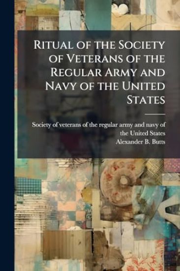 Ritual of the Society of Veterans of the Regular Army and Navy of the United States