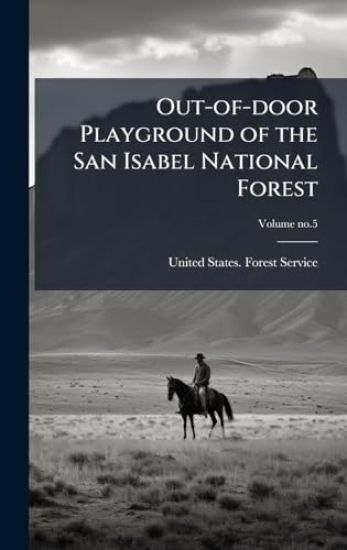 Out-of-door Playground of the San Isabel National Forest