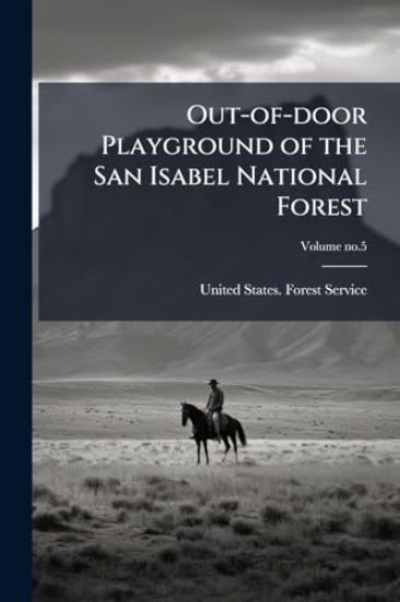 Out-of-door Playground of the San Isabel National Forest