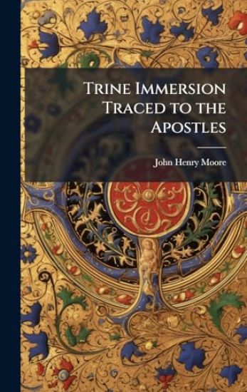 Trine Immersion Traced to the Apostles