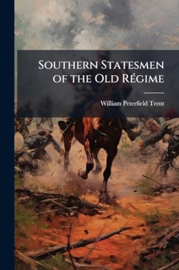 Southern Statesmen of the Old RÃ(c)gime