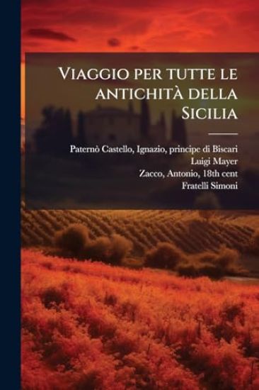 Viaggio per tutte le antichitaÌ? della Sicilia