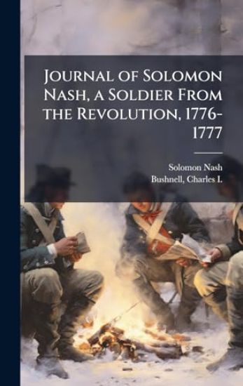 Journal of Solomon Nash, a Soldier From the Revolution, 1776-1777