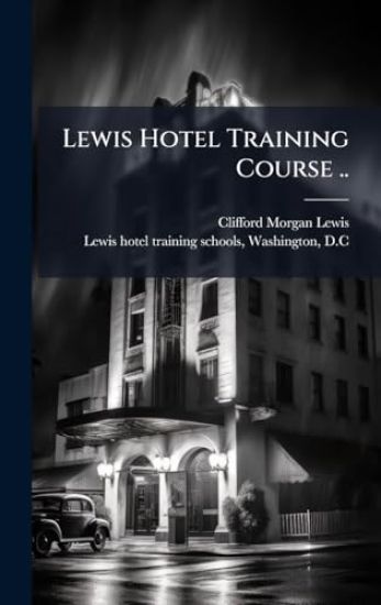 Lewis Hotel Training Course ..
