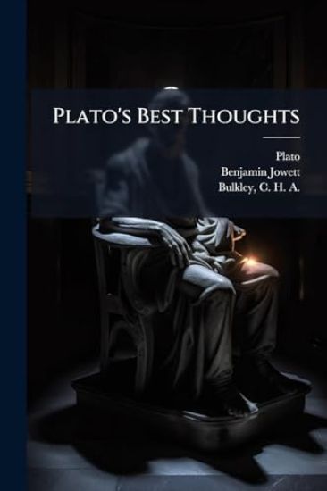 Plato's Best Thoughts