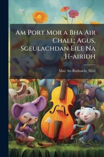 Am Port Mor a Bha Air Chall; Agus, Sgeulachdan Eile Na H-airidh