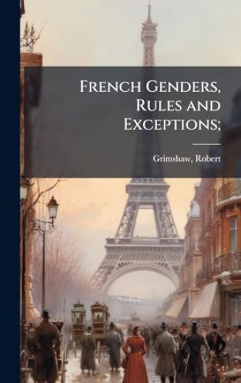French Genders, Rules and Exceptions;