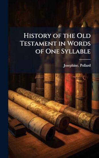 History of the Old Testament in Words of One Syllable
